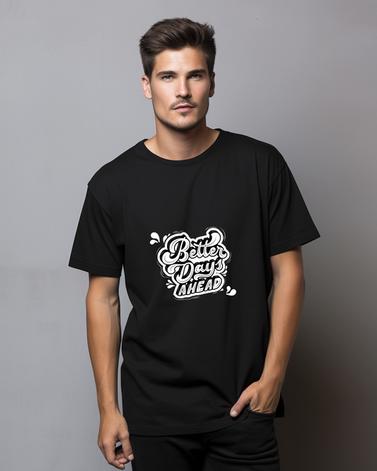 BETTER DAYS AHEAD - COTTON PRINTED TSHIRT