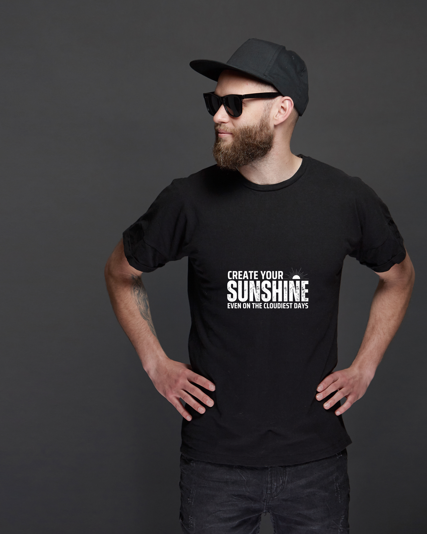 CREATE YOUR SUNSHINE EVEN ON THE CLOUDIEST DAYS - COTTON PRINTED TSHIRT