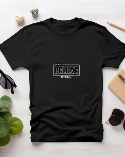ALWAYS BELIEVE IN YOURSELF - COTTON PRINTED TSHIRT