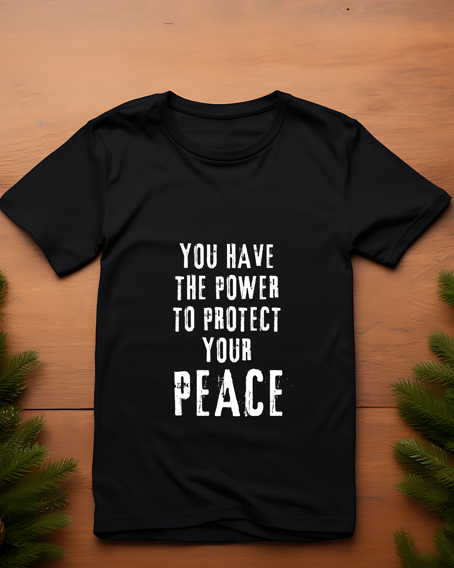 YOU HAVE THE POWER TO PROTECT YOUR PEACE - COTTON PRINTED TSHIRT